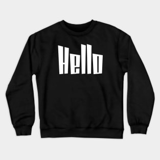 Hello Crewneck Sweatshirt